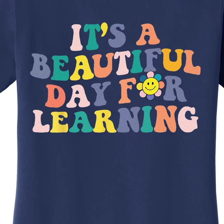 First Day School Its Beautiful Day For Learning Teacher Women's T-Shirt