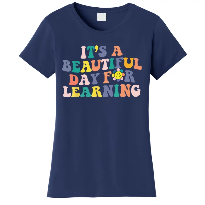 First Day School Its Beautiful Day For Learning Teacher Women's T-Shirt