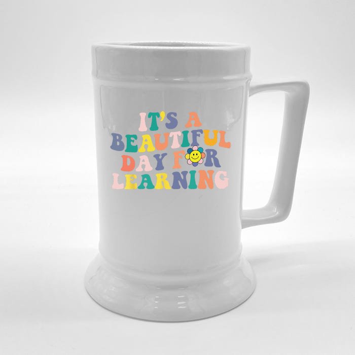 First Day School Its Beautiful Day For Learning Teacher Front & Back Beer Stein