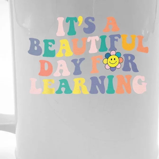 First Day School Its Beautiful Day For Learning Teacher Front & Back Beer Stein