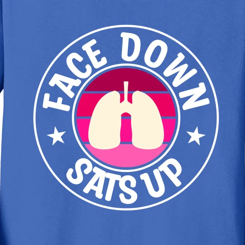 Face Down Sats Up Respiratory Therapist Meaningful Gift Kids Long Sleeve Shirt