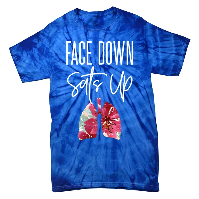 Face Down Sats Up Respiratory Therapy Floral Lung Health Rt Gift Tie-Dye T-Shirt