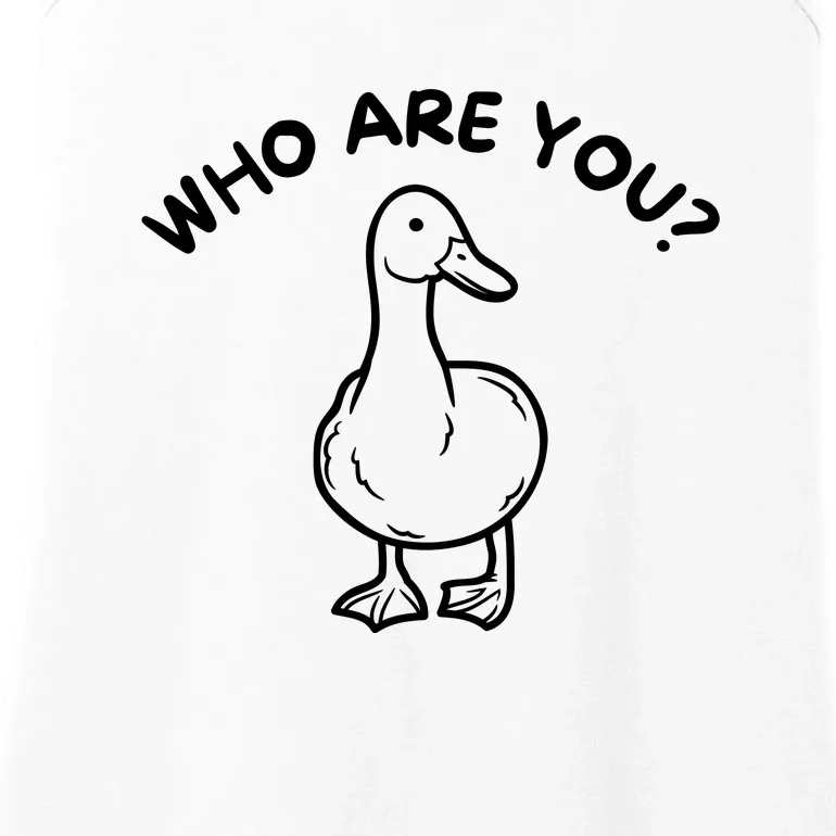 Funny Duck Signs Who Are You Quote Funny Duck Meme Ladies Essential Tank