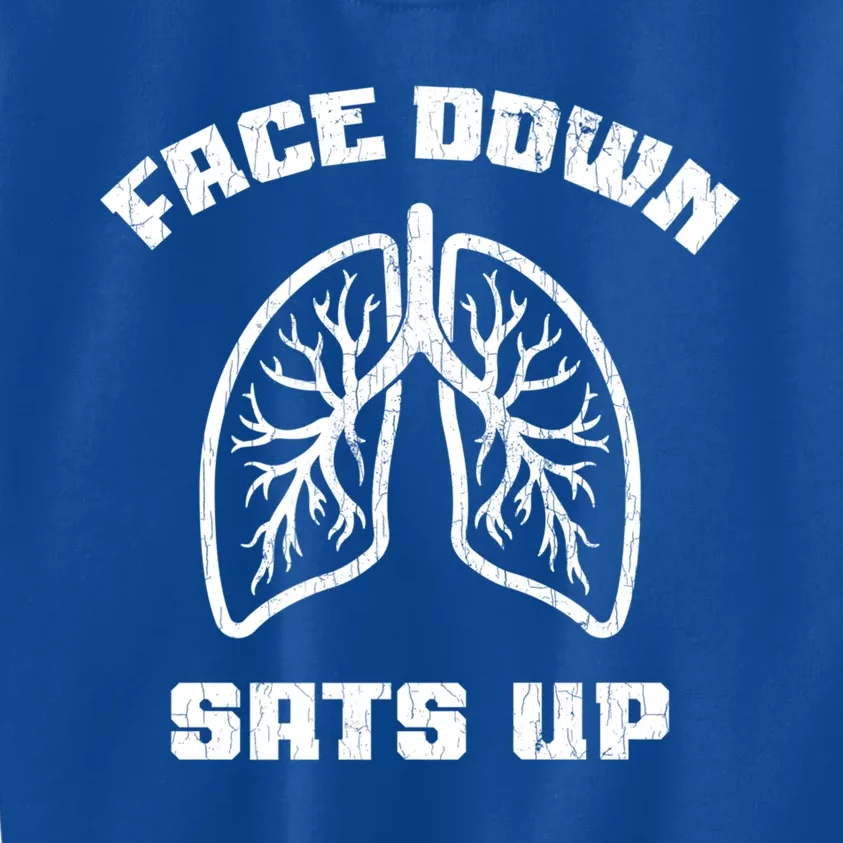 Face Down Sats Up Funny Healthcare Worker Nurses Graphic Funny Gift Kids Sweatshirt