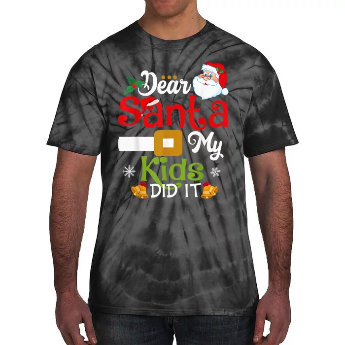 Funny Dear Santa My Kid Did It Christmas Tie-Dye T-Shirt