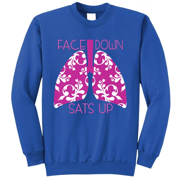 Face Down Sats Up Funny Respiratory Therapist Design Gift Tall Sweatshirt