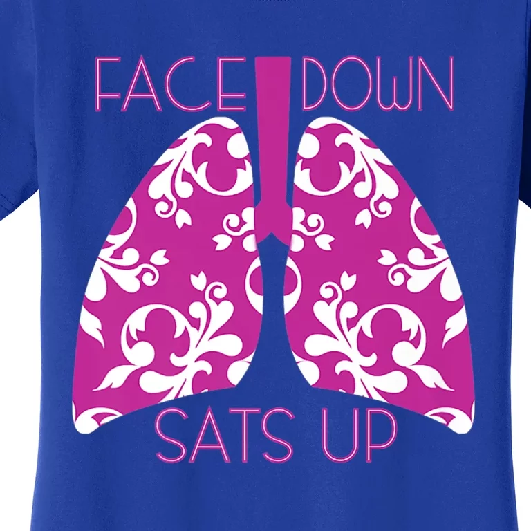 Face Down Sats Up Funny Respiratory Therapist Design Gift Women's T-Shirt