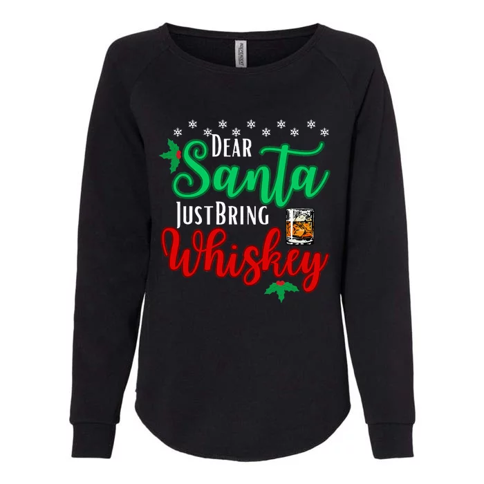 Funny Dear Santa Just Bring Whiskey Christmas Pajamas Womens California Wash Sweatshirt