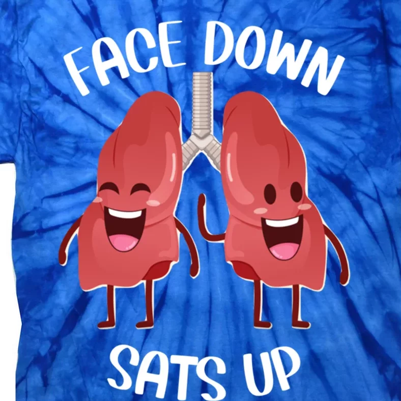 Face Down Sats Up Lungs Smiling Design For Healthcare Worker Meaningful Gift Tie-Dye T-Shirt