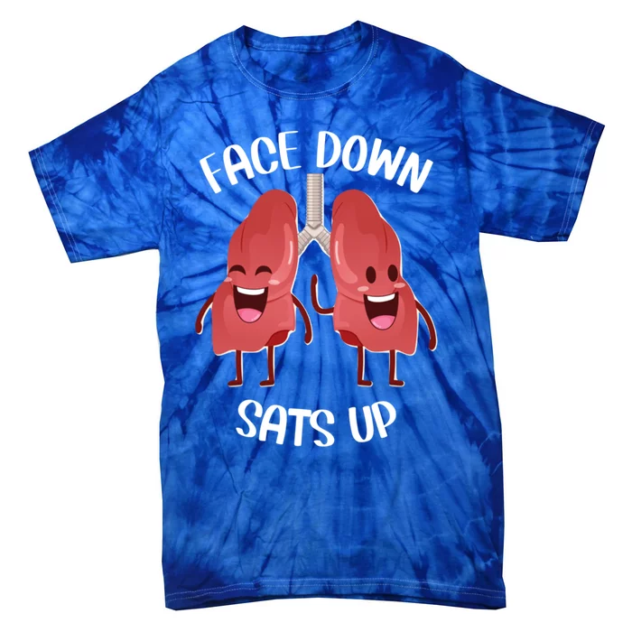 Face Down Sats Up Lungs Smiling Design For Healthcare Worker Meaningful Gift Tie-Dye T-Shirt