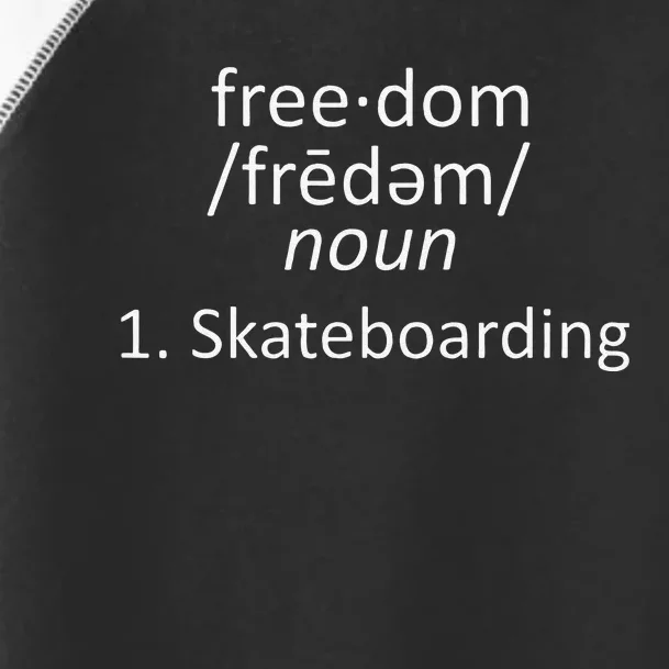 Freedom Definition Skateboarding Skater Toddler Fine Jersey T-Shirt