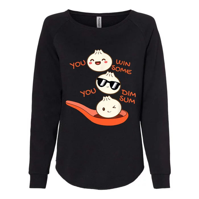 Funny Dim Sum You Win Some You Dim Sum Dumpling Lover Womens California Wash Sweatshirt