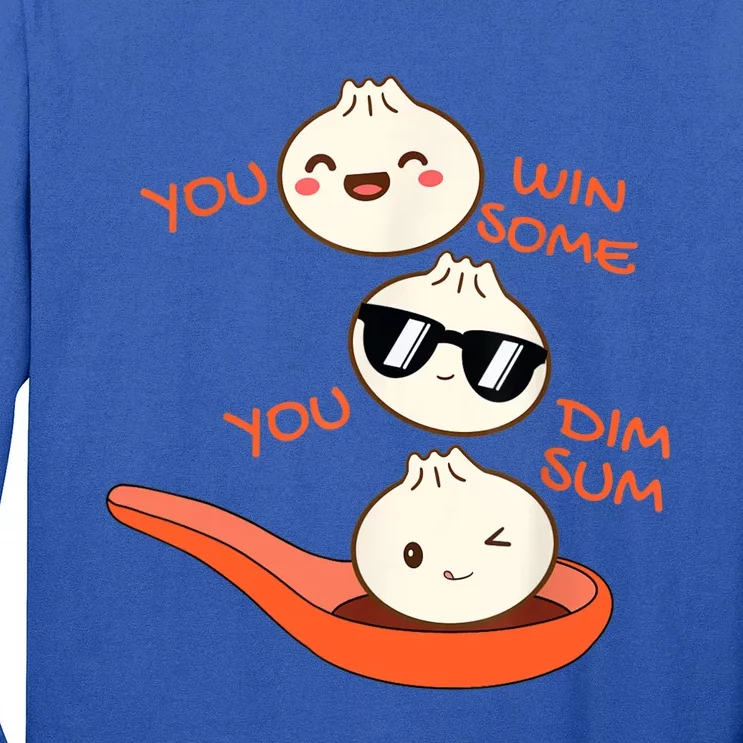 Funny Dim Sum You Win Some You Dim Sum Dumpling Lover Long Sleeve Shirt