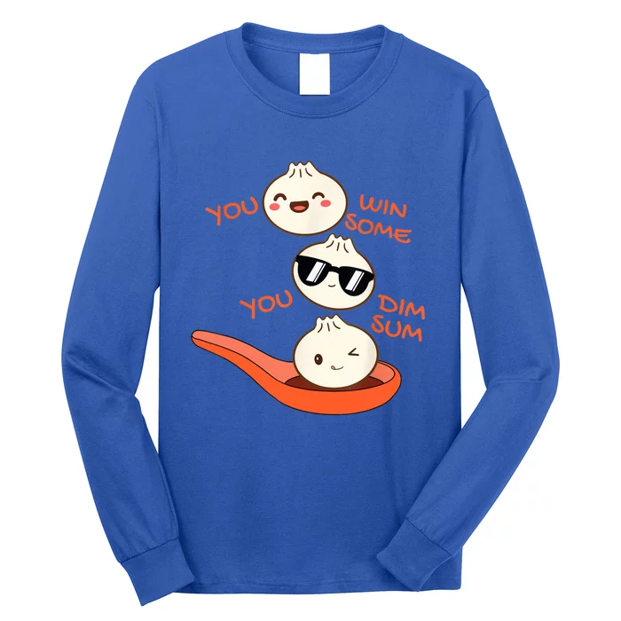 Funny Dim Sum You Win Some You Dim Sum Dumpling Lover Long Sleeve Shirt