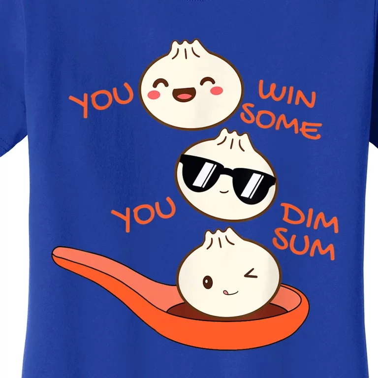 Funny Dim Sum You Win Some You Dim Sum Dumpling Lover Women's T-Shirt