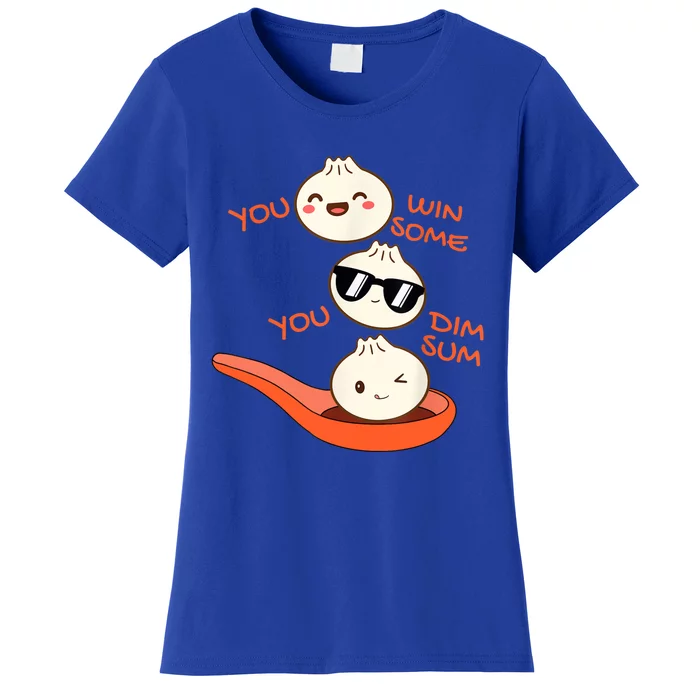 Funny Dim Sum You Win Some You Dim Sum Dumpling Lover Women's T-Shirt