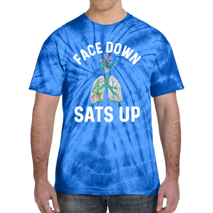 Face Down Sats Up Respiratory Therapy Lung Health Icu Nurse Gift Tie-Dye T-Shirt