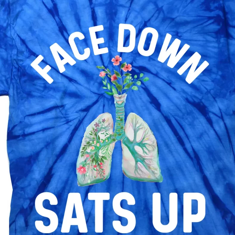 Face Down Sats Up Respiratory Therapy Lung Health Icu Nurse Gift Tie-Dye T-Shirt