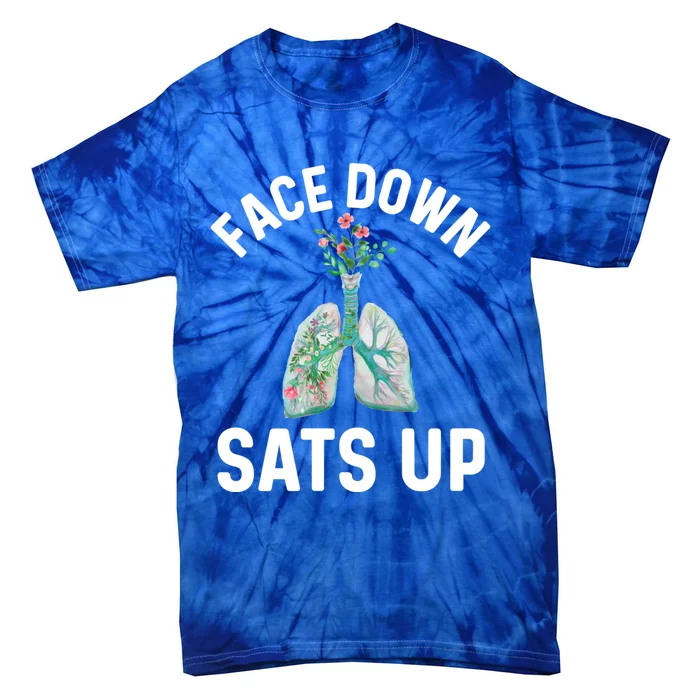 Face Down Sats Up Respiratory Therapy Lung Health Icu Nurse Gift Tie-Dye T-Shirt