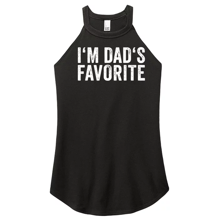 Favorite Daughter Son Child Boy Girl Im Dads Favorite Women’s Perfect Tri Rocker Tank