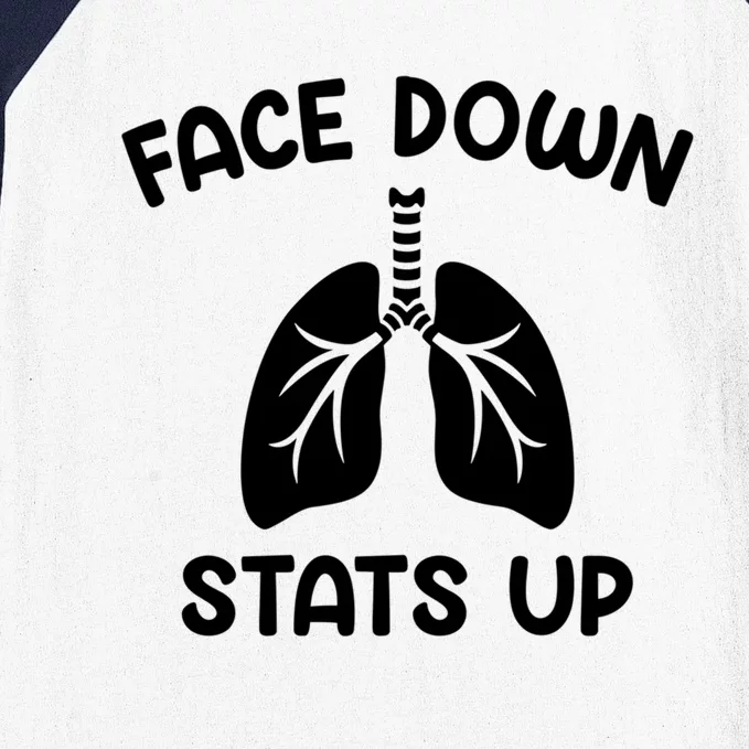 Face Down Sats Up Respiratory Therapist Cute Gift Baseball Sleeve Shirt