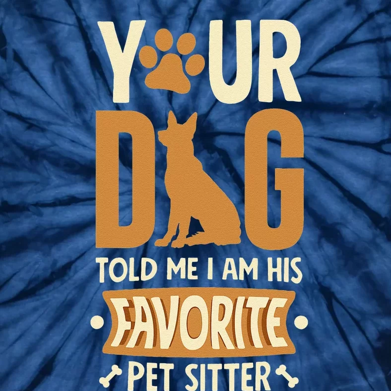 Funny Dog Sitter Pet Sitting Watcher Pet Sitter Tie-Dye T-Shirt