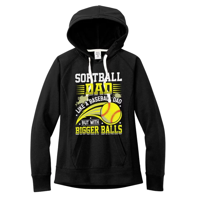 Fathers Day Softball Dad Like Baseball But With Bigger Balls Women's Fleece Hoodie