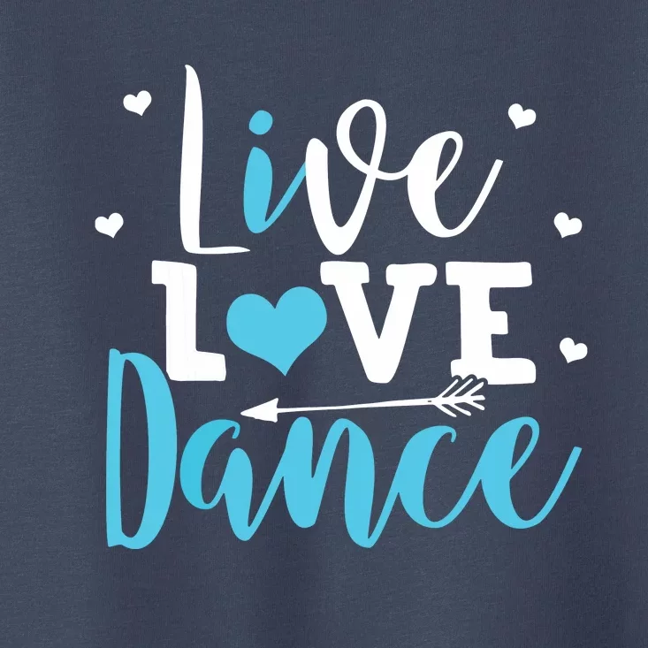 Funny Dancing Saying Dancer Dancing Lover Dance Toddler T-Shirt