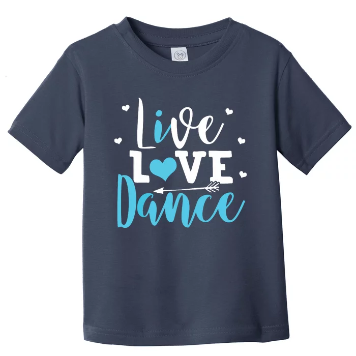 Funny Dancing Saying Dancer Dancing Lover Dance Toddler T-Shirt