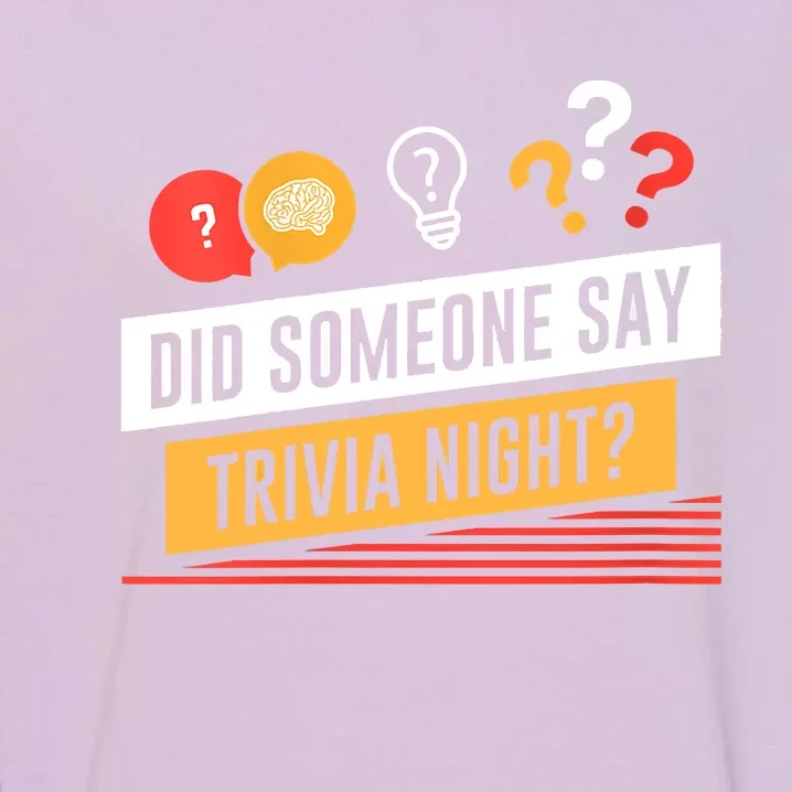 Funny Did Someone Say Trivia Night Pub Quiz Trivia Garment-Dyed Sweatshirt