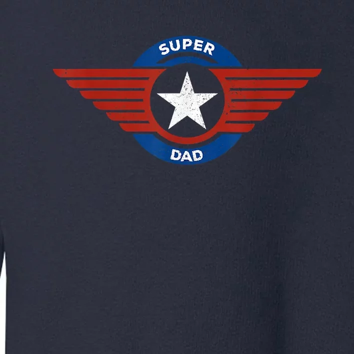 Father's Day Super Hero Dad Father And Protector Toddler Sweatshirt