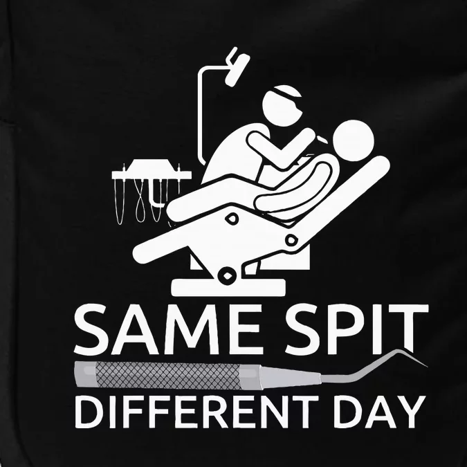 Funny Dentist Same Spit Different Day Impact Tech Backpack