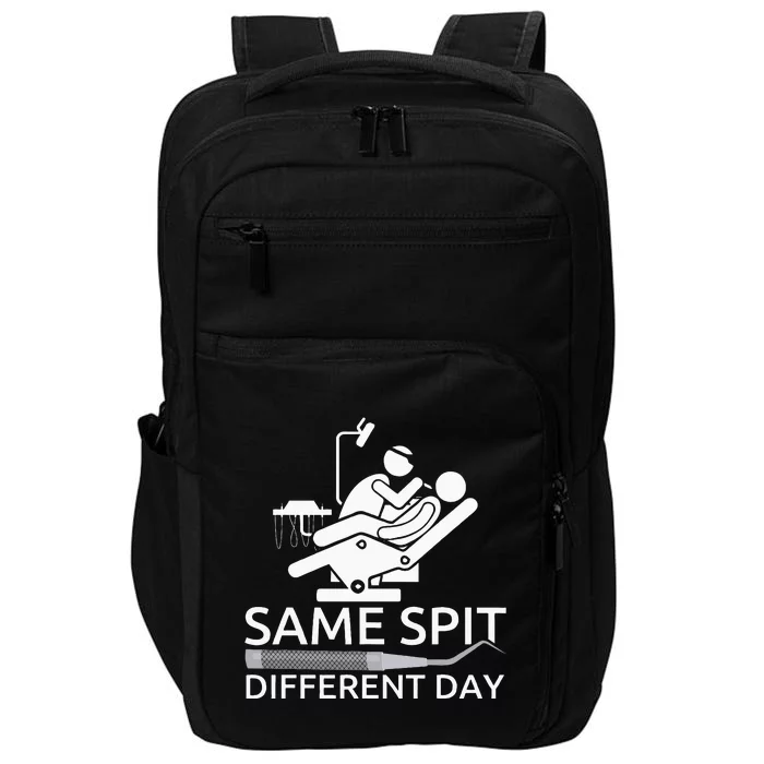 Funny Dentist Same Spit Different Day Impact Tech Backpack