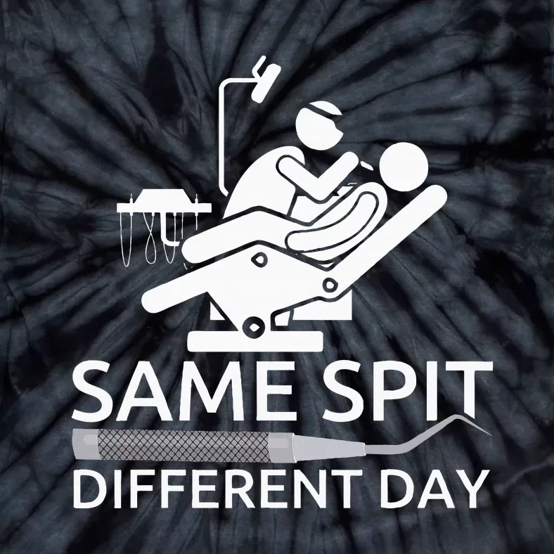 Funny Dentist Same Spit Different Day Tie-Dye T-Shirt