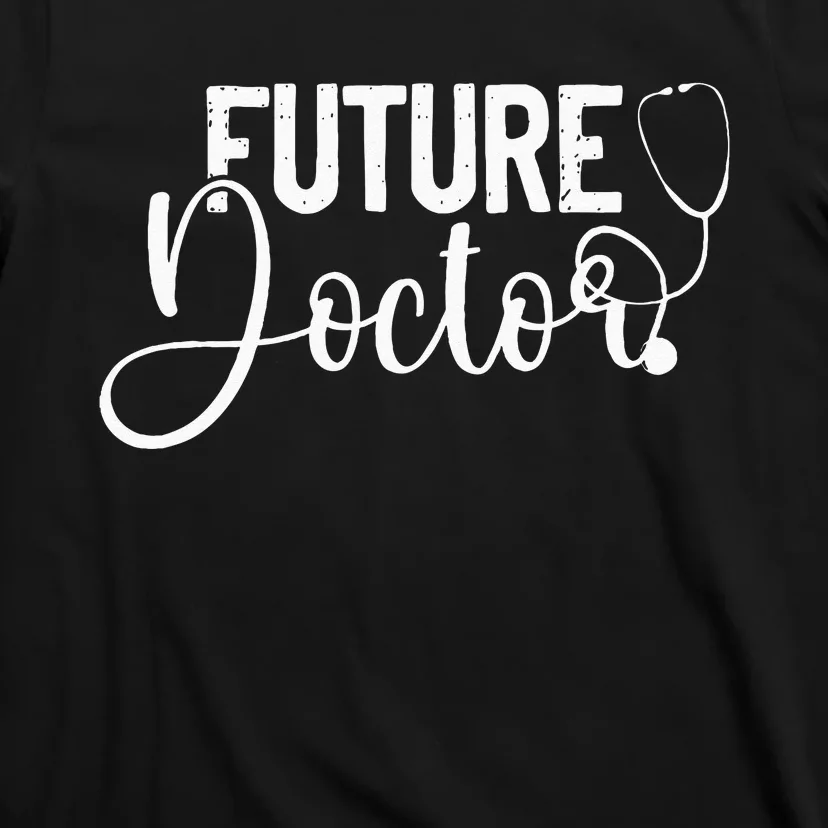 Future Doctor Stethoscope Medical Students T-Shirt