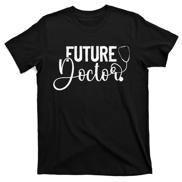 Future Doctor Stethoscope Medical Students T-Shirt