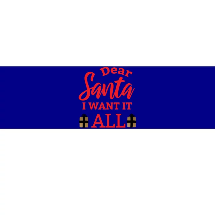 Funny Dear Santa I Want It All Christmas Xmas Funny Gift Bumper Sticker