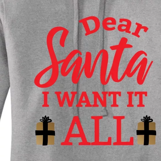 Funny Dear Santa I Want It All Christmas Xmas Funny Gift Women's Pullover Hoodie