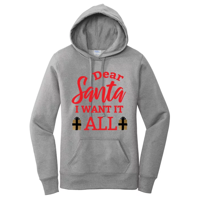 Funny Dear Santa I Want It All Christmas Xmas Funny Gift Women's Pullover Hoodie