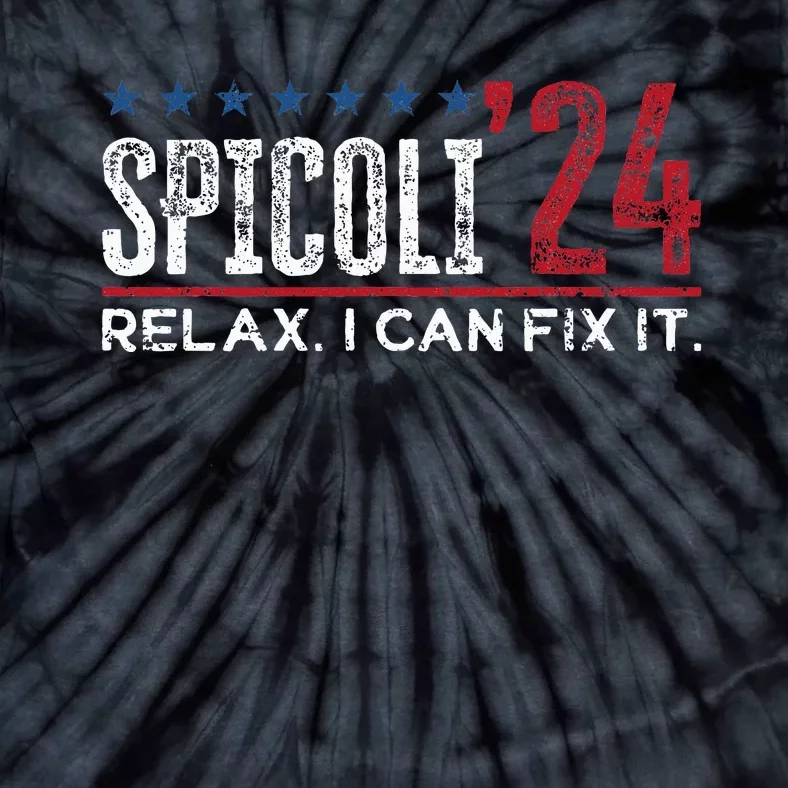 Funny Distressed Spicoli 24 Spicoli 2024 Relax I Can Fix It Tie-Dye T-Shirt