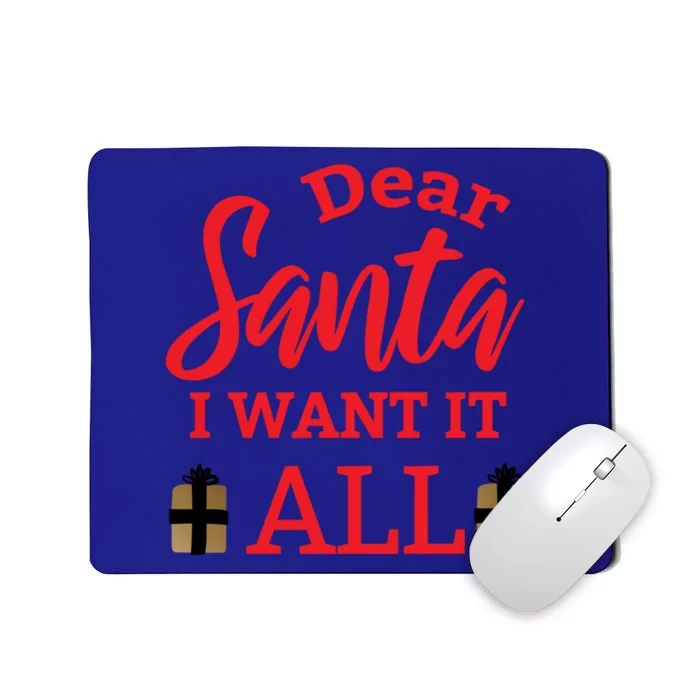 Funny Dear Santa I Want It All Christmas Xmas Funny Gift Funny Gift Mousepad