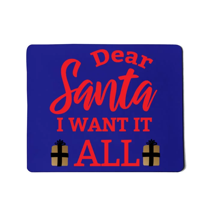 Funny Dear Santa I Want It All Christmas Xmas Funny Gift Funny Gift Mousepad