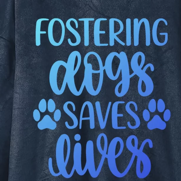 Fostering Dogs Saves Lives Great Gift Hooded Wearable Blanket