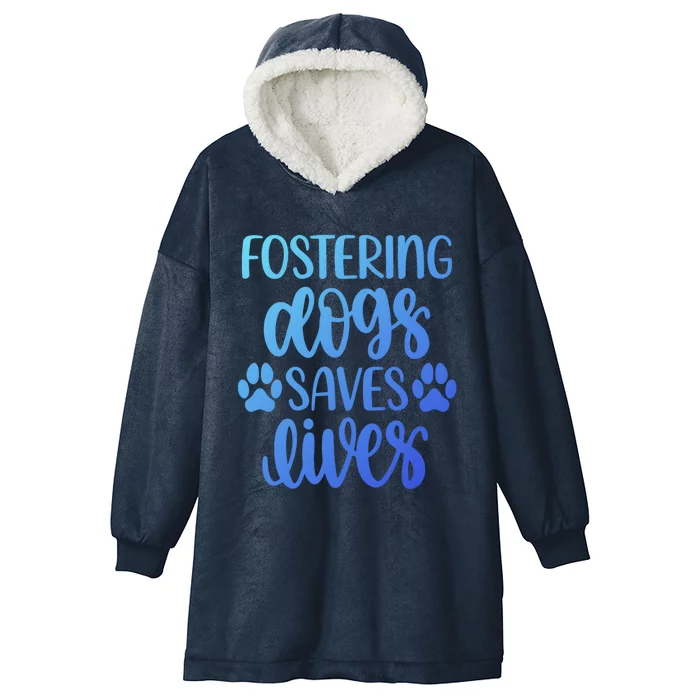 Fostering Dogs Saves Lives Great Gift Hooded Wearable Blanket