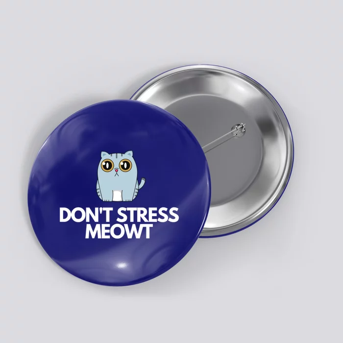 Funny Don't Stress Meowt Humorous Cat Pun Quote Gift Button