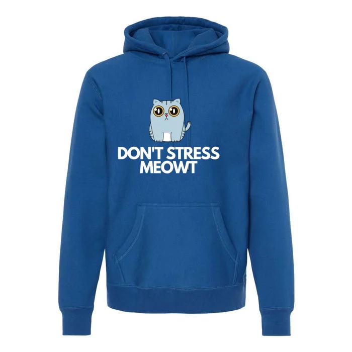 Funny Don't Stress Meowt Humorous Cat Pun Quote Gift Premium Hoodie