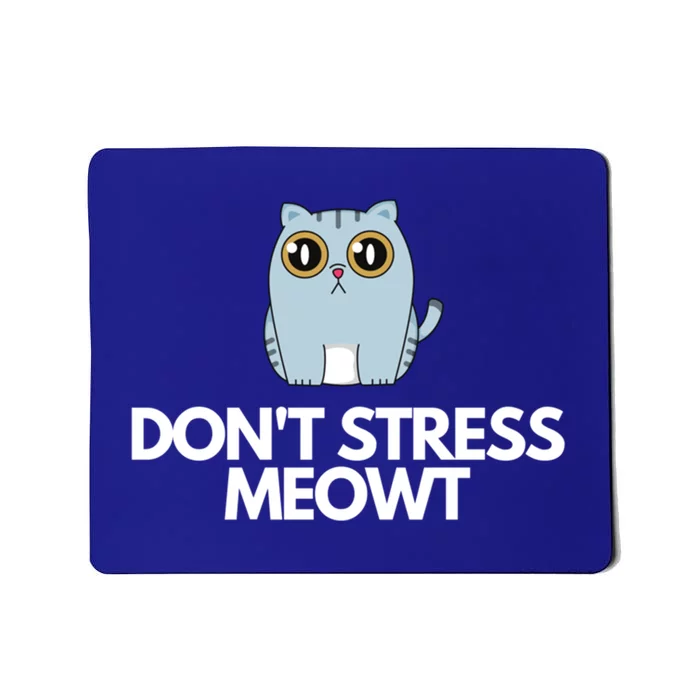 Funny Don't Stress Meowt Humorous Cat Pun Quote Gift Mousepad