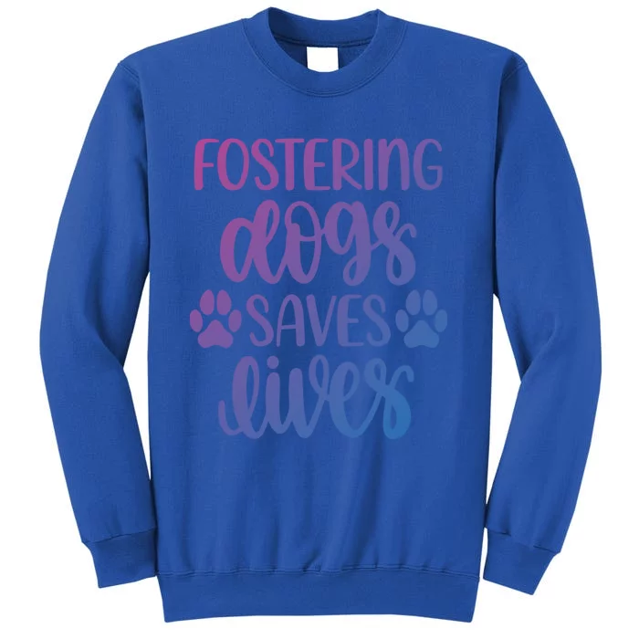 Fostering Dogs Saves Lives Great Gift Sweatshirt