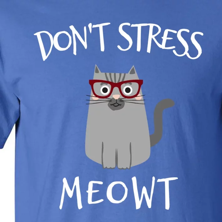 Funny Don't Stress Meowt Cat In Glasses Cat Lover Cute Gift Tall T-Shirt