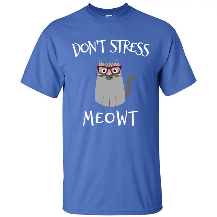 Funny Don't Stress Meowt Cat In Glasses Cat Lover Cute Gift Tall T-Shirt